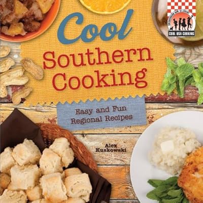 Cool Southern Cooking: Easy and Fun Regional Recipes