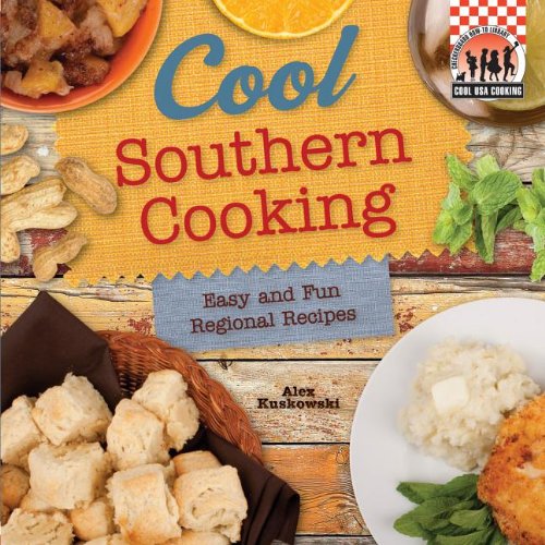 Cool Southern Cooking: Easy and Fun Regional Recipes by Alex Kuskowski