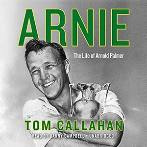 Arnie: The Life of Arnold Palmer