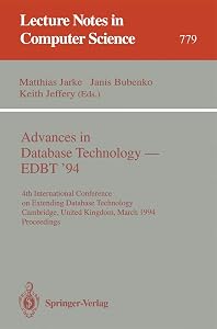 Advances in Database Technology - EDBT '94: 4th International Conference on Extending Database Technology, Cambridge, United Kingdom, March 28 - 31, ... (Lecture Notes in Computer Science, 779) by Matthias Jarke