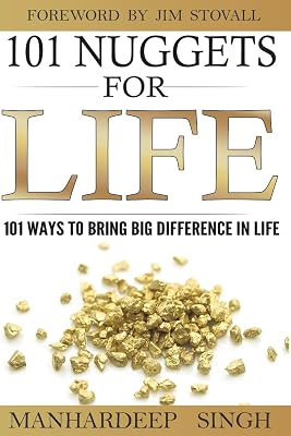 101 Nuggets for Life: 101 Ways to Bring Big Difference in Life