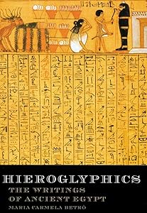 Hieroglyphics: The Writings of Ancient Egypt by Maria C. Betro
