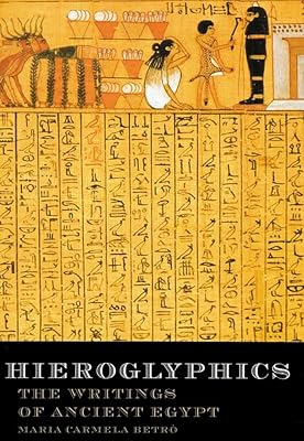 Hieroglyphics: The Writings of Ancient Egypt