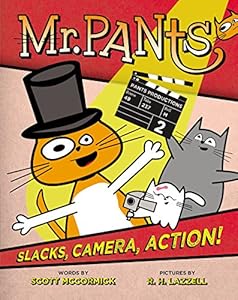 Mr. Pants: Slacks, Camera, Action!