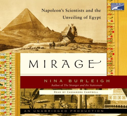 Mirage: Napoleon's Scientists and the Unveiling of Egypt by Nina Burleigh
