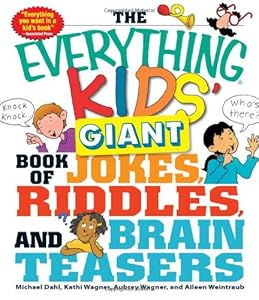 The Everything Kids' Giant Book of Jokes, Riddles, and Brain Teasers