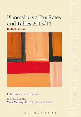Bloomsbury's Tax Rates and Tables 2013/14: Budget Edition