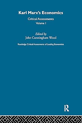 Karl Marx's Economics: Critical Assessments I (Critical Assessments of Leading Economists)