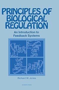 Principles of Biological Regulation: An Introduction to Feedback Systems