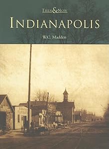 Indianapolis (Then & Now)