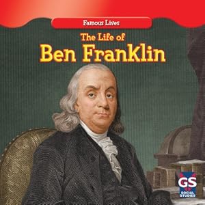 The life of Ben Franklin