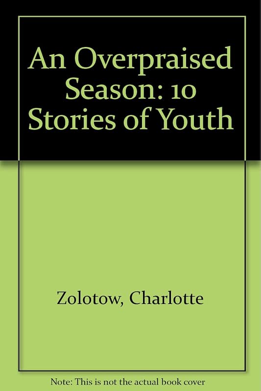 An Overpraised Season: 10 Stories of Youth by Charlotte Zolotow