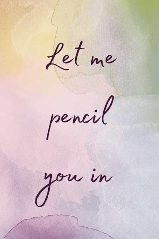 Let Me Pencil You In - Daily Planner - 15 Weeks by N4tters Notes