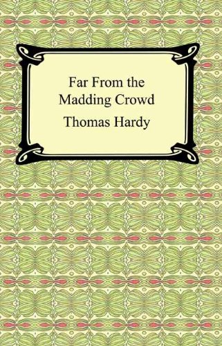 Far From the Madding Crowd by Thomas Hardy