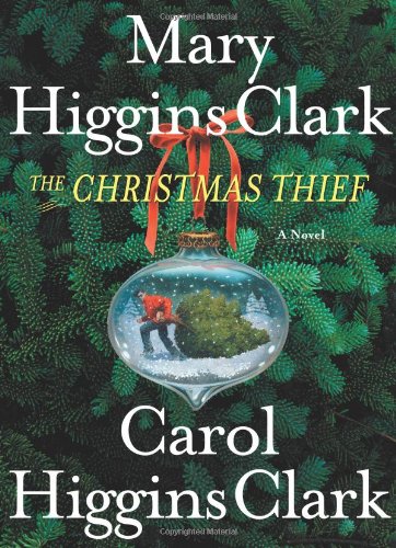 The Christmas Thief: A Novel by Mary Higgins Clark