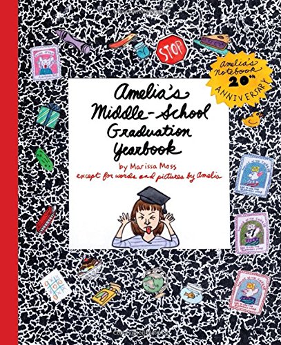 Amelia's Middle-School Graduation Yearbook by Marissa Moss
