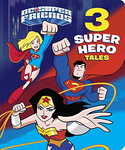 3 Super Hero Tales (DC Super Friends) (Padded Board Book)