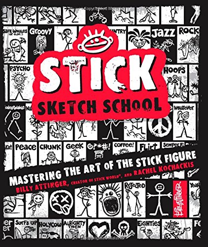 Stick Sketch School: Mastering the Art of the Stick Figure by Billy Attinger
