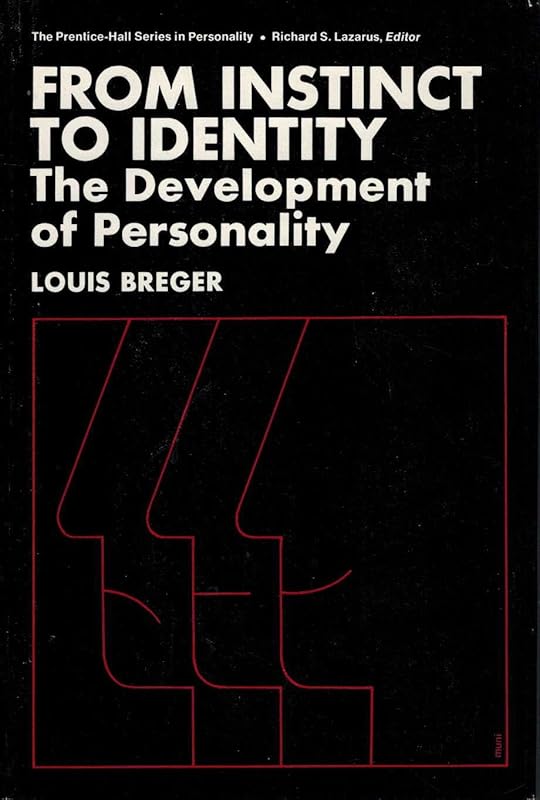 From Instinct to Identity: The Development of Personality. (The Prentice-Hall Series in Personality) by Louis Breger