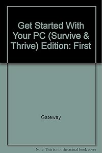 Get Started With Your PC (Survive & Thrive)