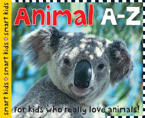 Smart Kids Animals A-Z by Roger Priddy
