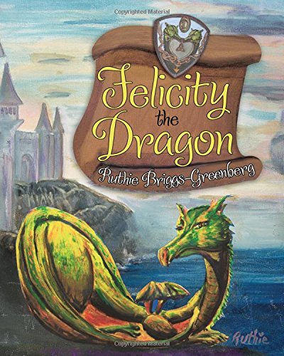 Felicity the Dragon by Ruthie Briggs-Greenberg