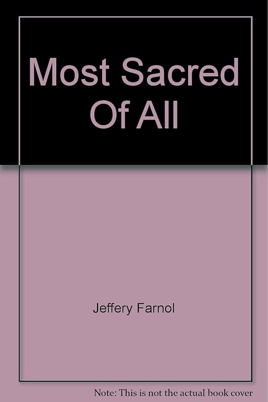 Most Sacred of All : A Novel by Jeffery Farnol