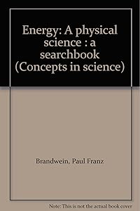 Energy: A physical science : a searchbook (Concepts in science) by Paul Franz Brandwein