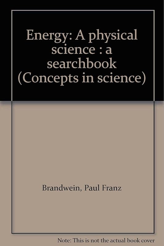 Energy: A physical science : a searchbook (Concepts in science) by Paul Franz Brandwein