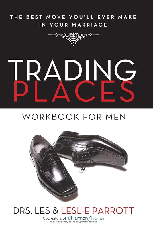 Trading Places Workbook for Men: The Best Move You'll Ever Make in Your Marriage by Les Parrott