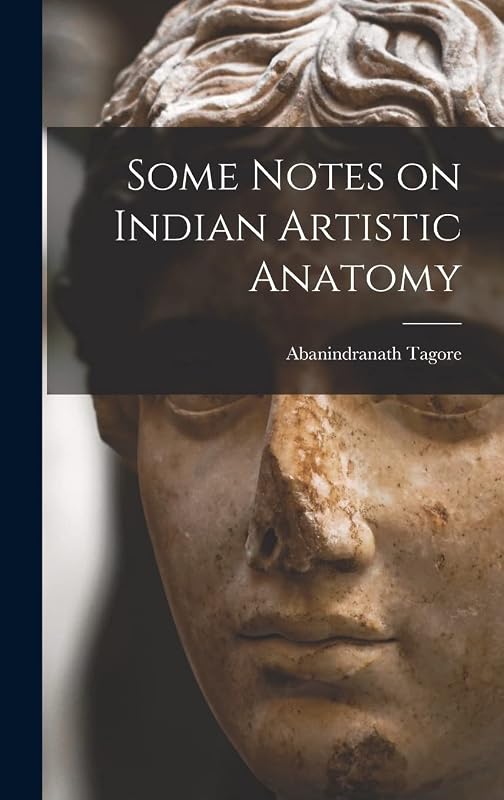 Some Notes on Indian Artistic Anatomy by Abanindranath Tagore