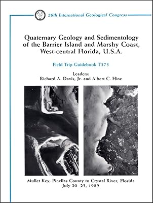 Quaternary geology and sedimentology of the barrier island and marshy coast, west-central Florida, U.S.A: Mullet Key, Pinellas County to Crystal River, Florida, July 20-23, 1989 (Field trip guidebook)