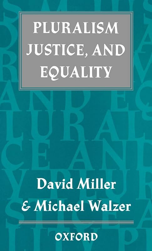 Pluralism, Justice, and Equality by David Miller