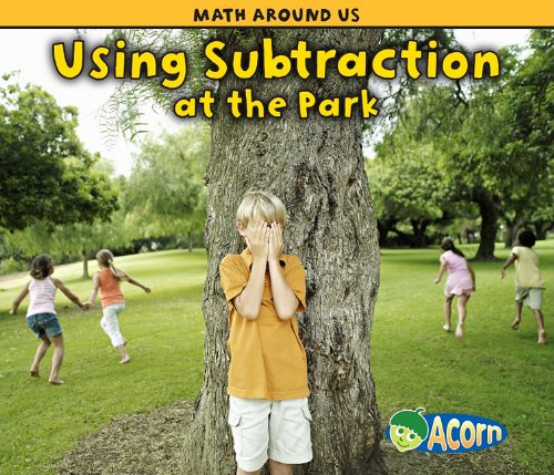 Using Subtraction at the Park by Tracey Steffora