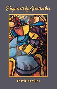 Exquisite by September by Shayla Hawkins