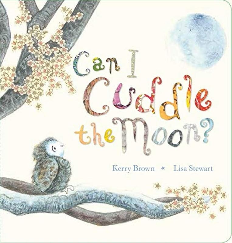 Can I Cuddle the Moon? by Kerry Brown