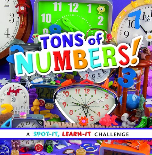 Tons of Numbers!: A Spot-It, Learn-It Challenge by Sarah L. Schuette