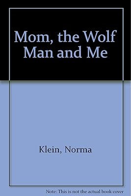 Mom, the Wolf Man, and me