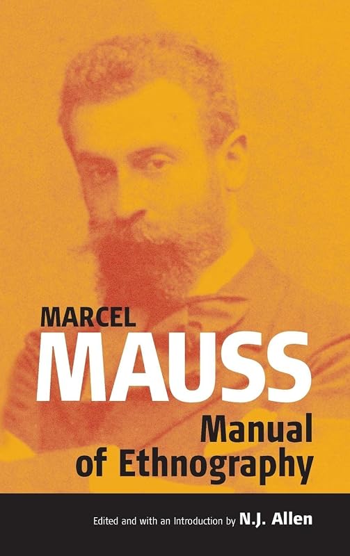 The Manual of Ethnography (Publications of the Durkheim Press, 0) by Marcel Mauss