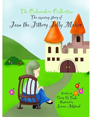 Joan The Jittery Jelly Maker: An Amazing Story
