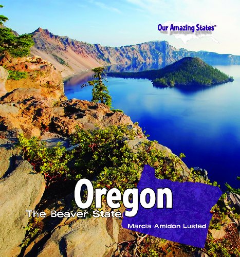 Oregon: The Beaver State by Marcia Amidon Lusted