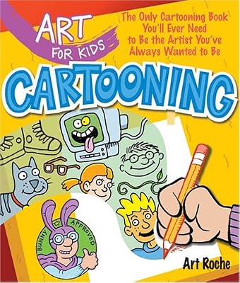 Cartooning the only cartooning book you'll ever need to be the artist you've always wanted to be