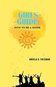 Girls Guide: How to Be a Sister