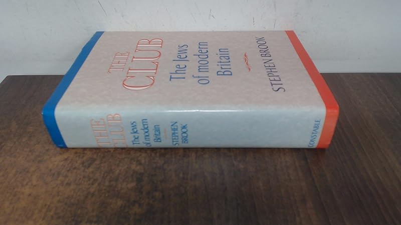The club: The Jews of modern Britain by Stephen Brook