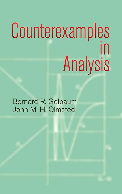 Counterexamples in Analysis (Dover Books on Mathematics) by Bernard R. Gelbaum