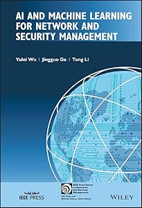AI and Machine Learning for Network and Security Management (IEEE Press Series on Network and Service Management) by Yulei Wu