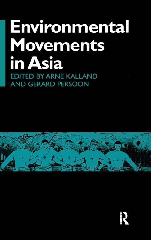 Environmental Movements in Asia (NIAS Man and Nature in Asia) by Arne Kalland