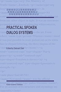 Practical Spoken Dialog Systems (Text, Speech and Language Technology, 26) by Deborah Dahl