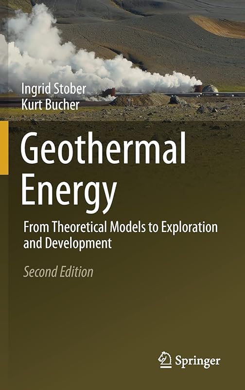 Geothermal Energy: From Theoretical Models to Exploration and Development by Ingrid Stober