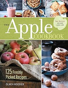 The Apple Cookbook, 3rd Edition: 125 Freshly Picked Recipes